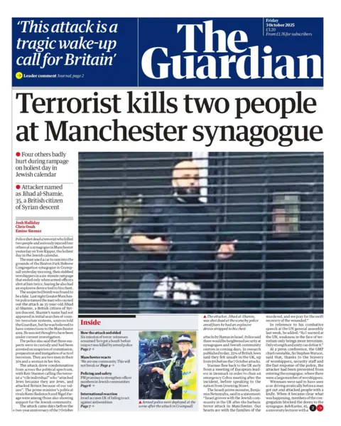 The headline on the front page of the Guardian reads: "Terrorist kills two people at Manchester synagogue".
